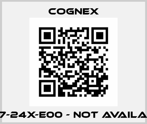 C467-24X-E00 - NOT AVAILABLE  Cognex
