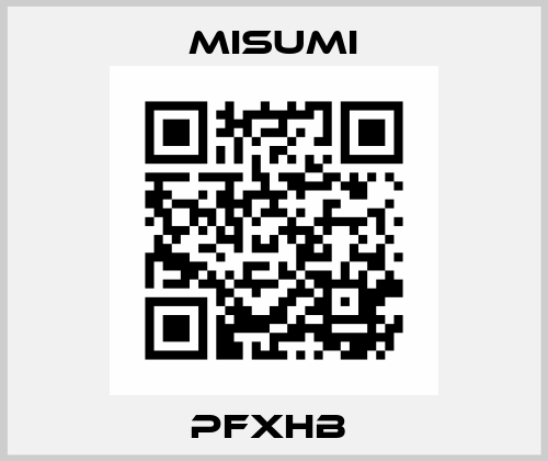 PFXHB  Misumi