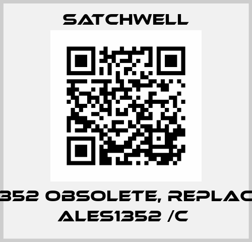 ALES1352 obsolete, replaced by ALES1352 /C  Satchwell