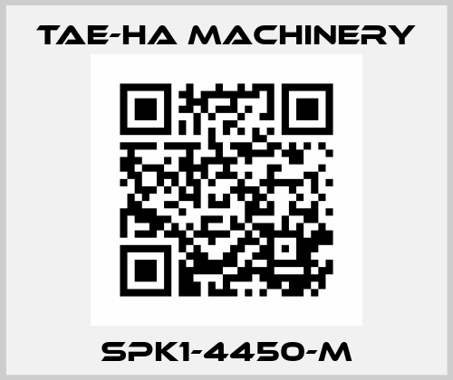 SPK1-4450-M TAE-HA MACHINERY