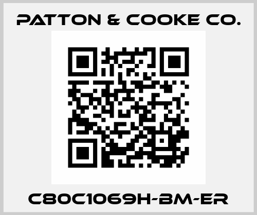 C80C1069H-BM-ER Patton & Cooke Co.