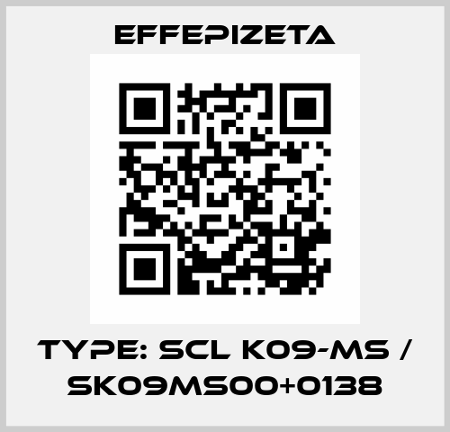 Type: SCL K09-MS / SK09MS00+0138 Effepizeta