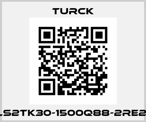 LS2TK30-1500Q88-2RE2  Turck