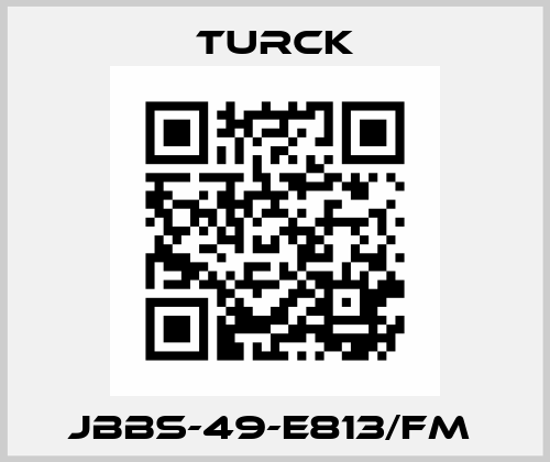 JBBS-49-E813/FM  Turck